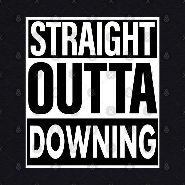 Downing Name Straight Outta Downing by ThanhNga